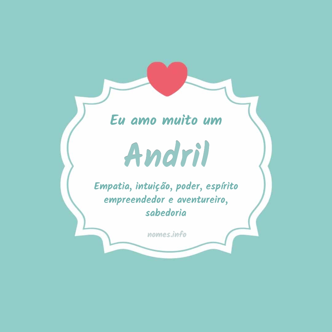 Eu amo muito Andril