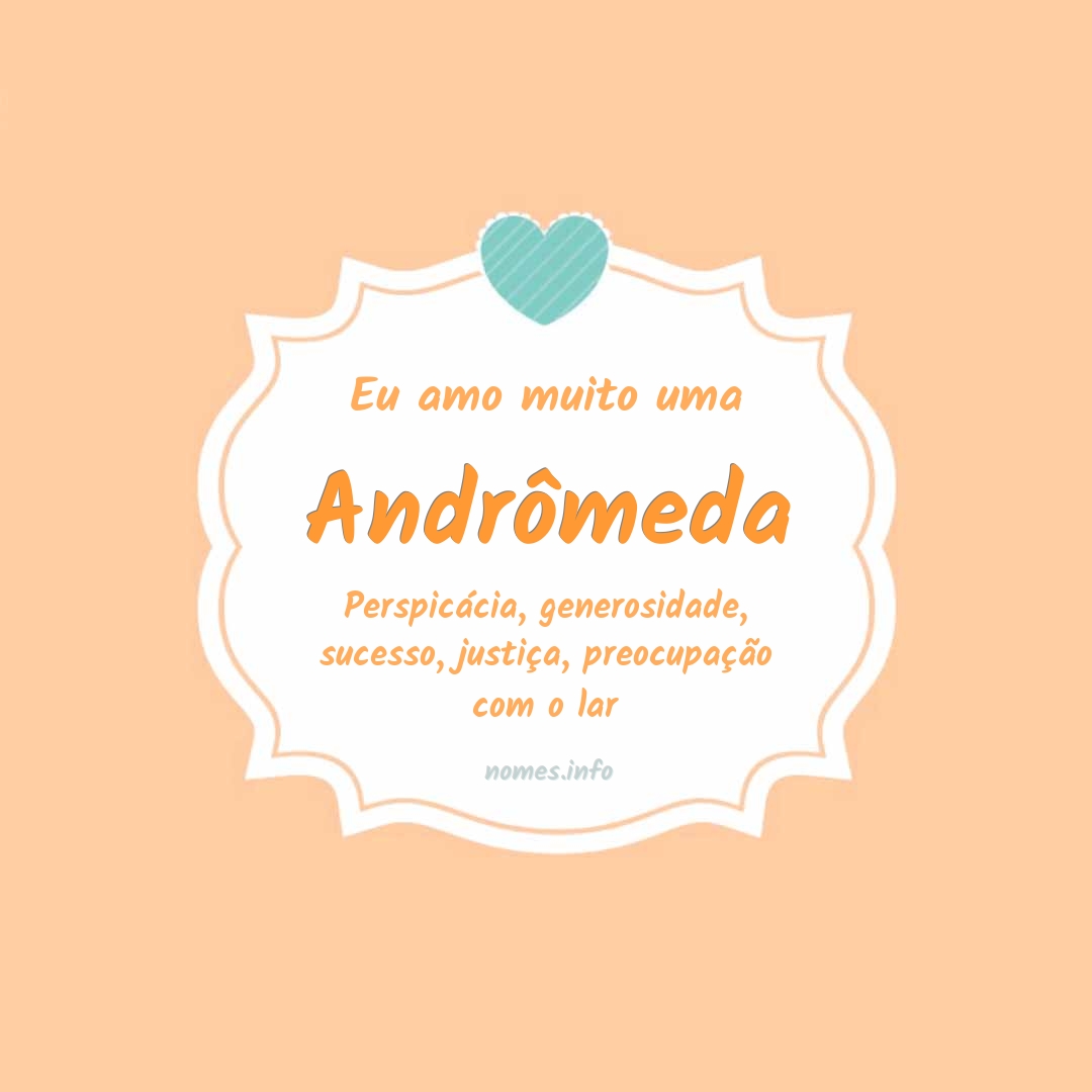 Eu amo muito Andrômeda