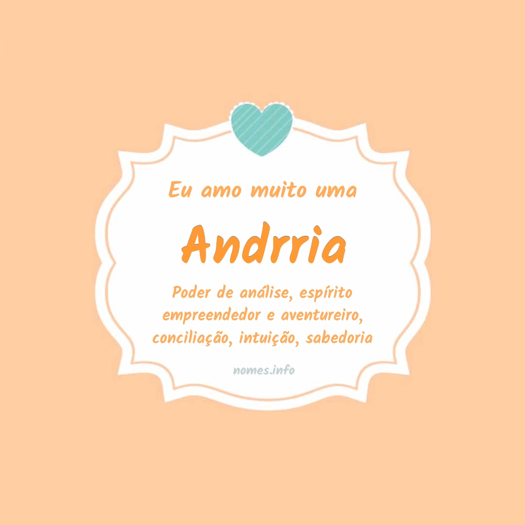 Eu amo muito Andrria