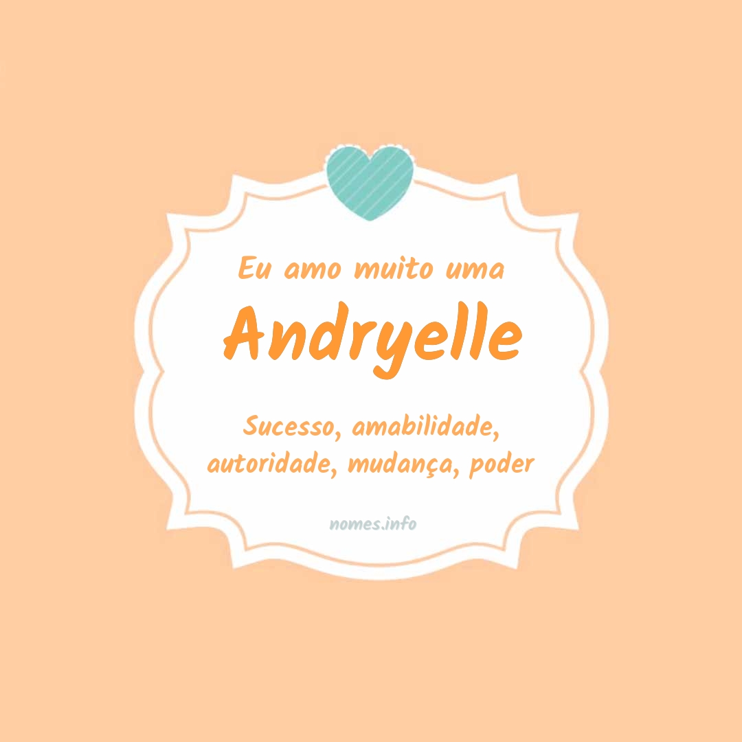 Eu amo muito Andryelle