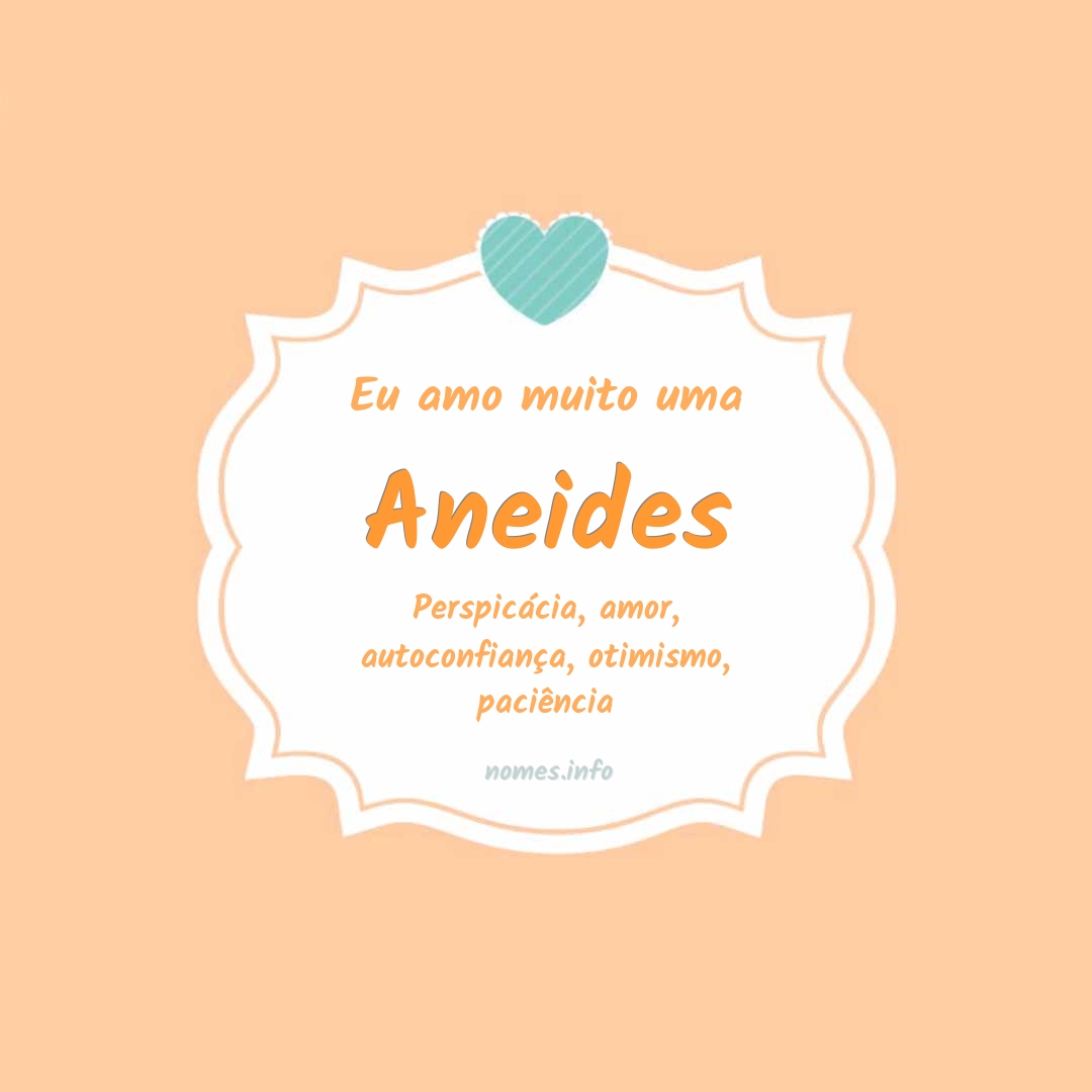 Eu amo muito Aneides