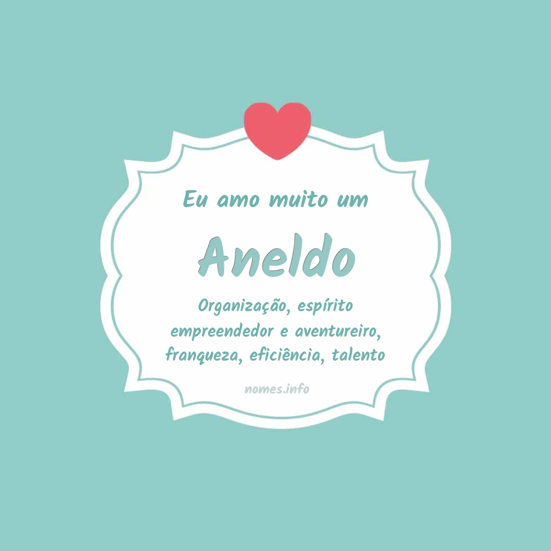 Eu amo muito Aneldo