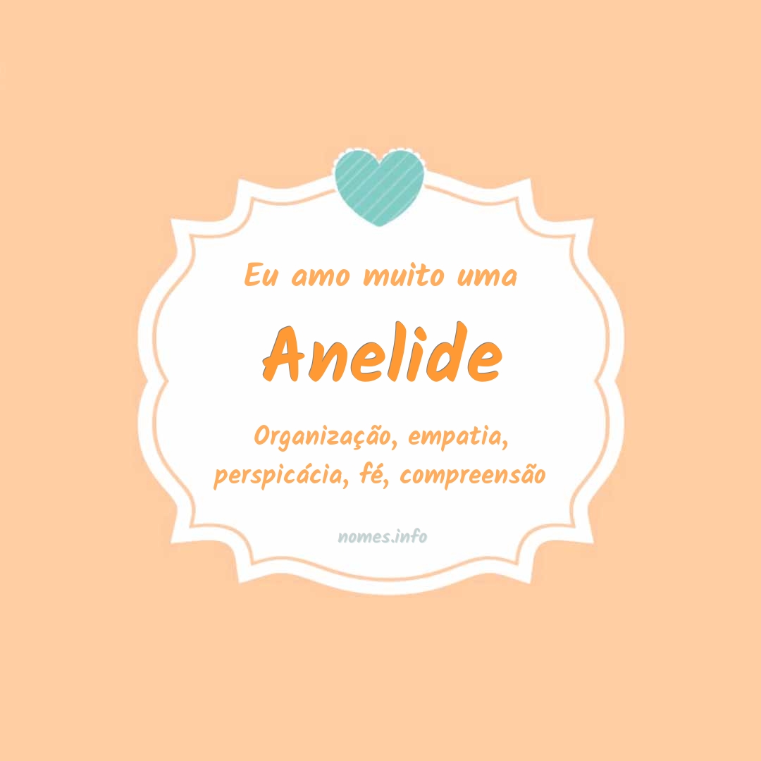 Eu amo muito Anelide