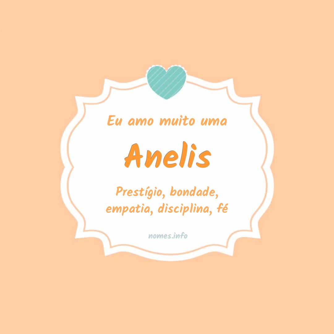 Eu amo muito Anelis