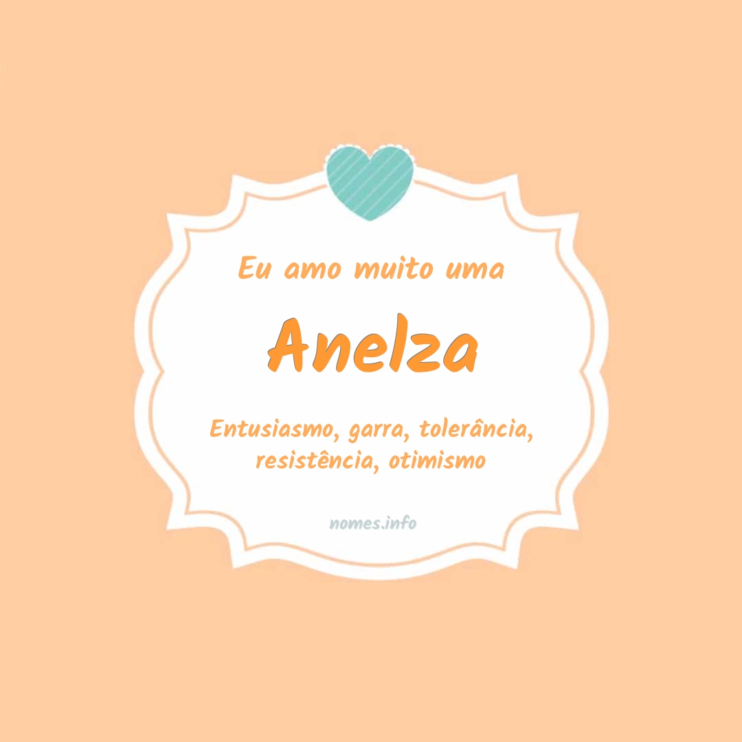 Eu amo muito Anelza