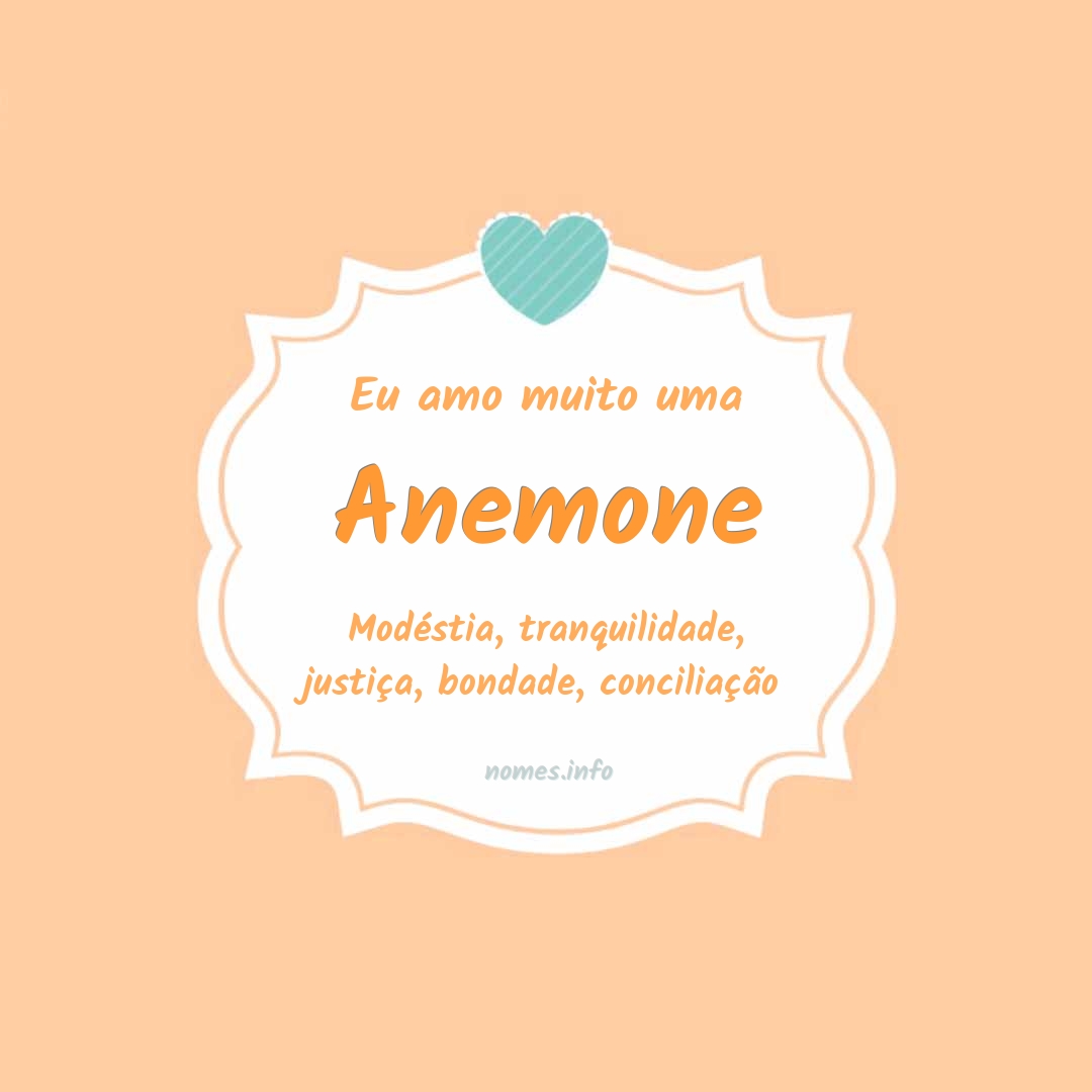 Eu amo muito Anemone