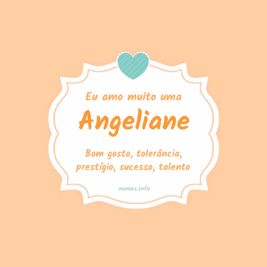 Eu amo muito Angeliane
