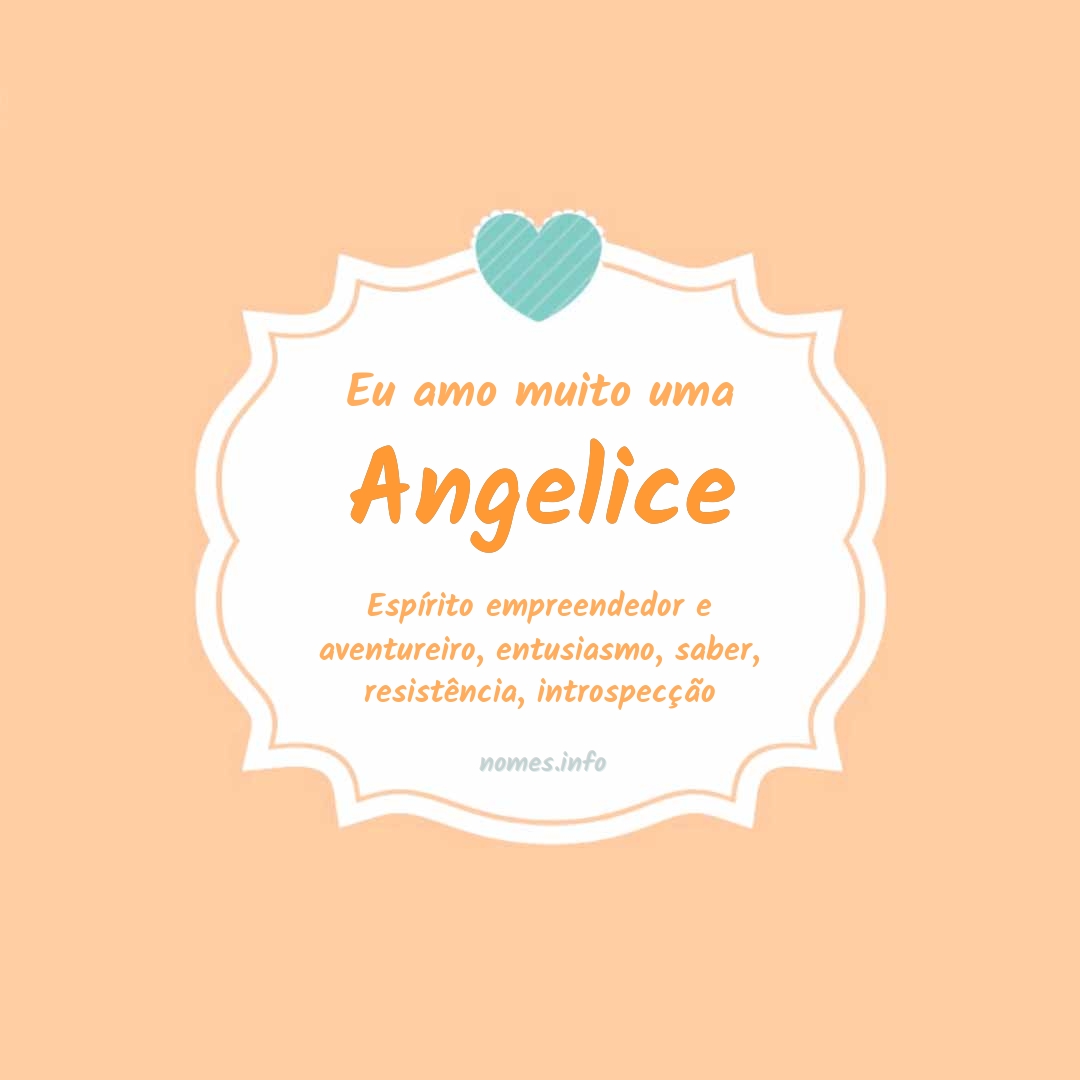 Eu amo muito Angelice