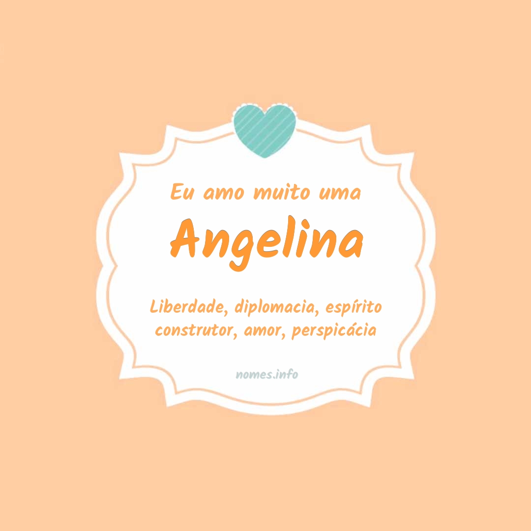 Eu amo muito Angelina