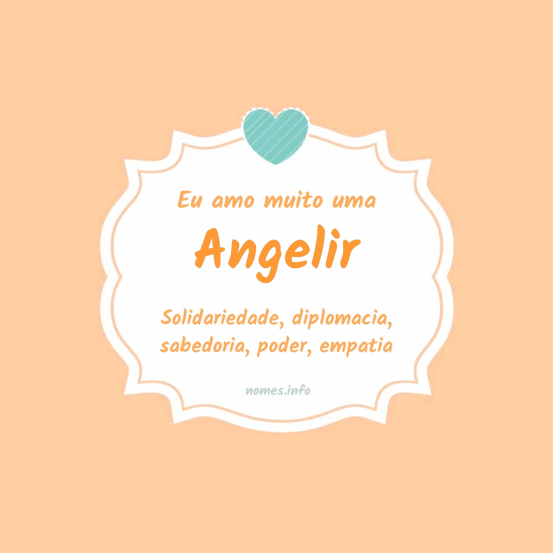 Eu amo muito Angelir