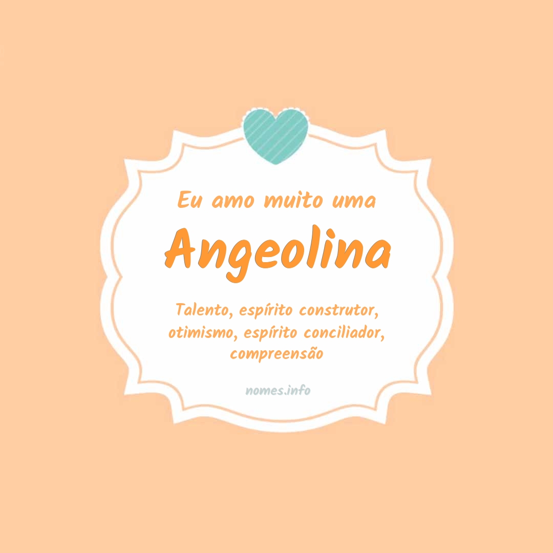 Eu amo muito Angeolina