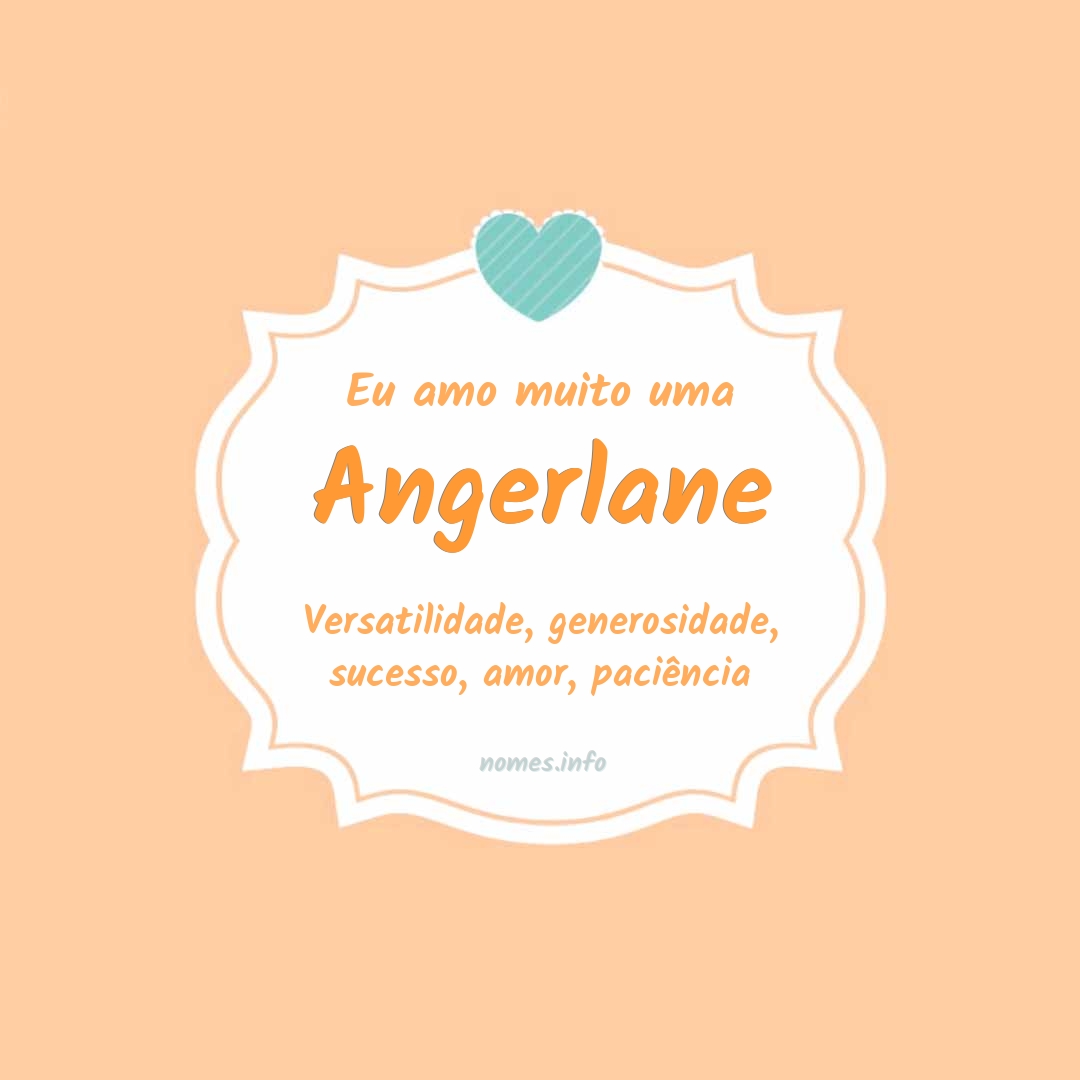 Eu amo muito Angerlane