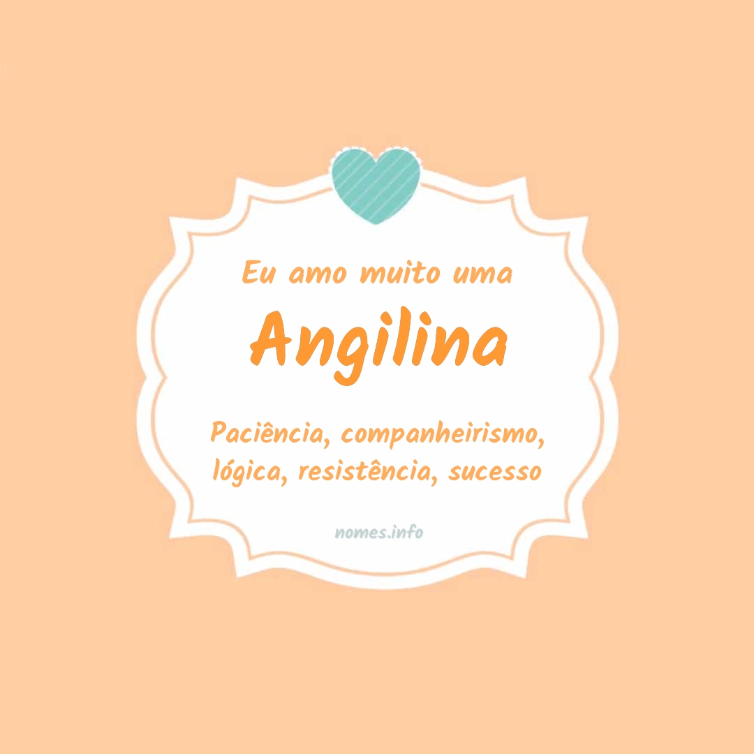 Eu amo muito Angilina