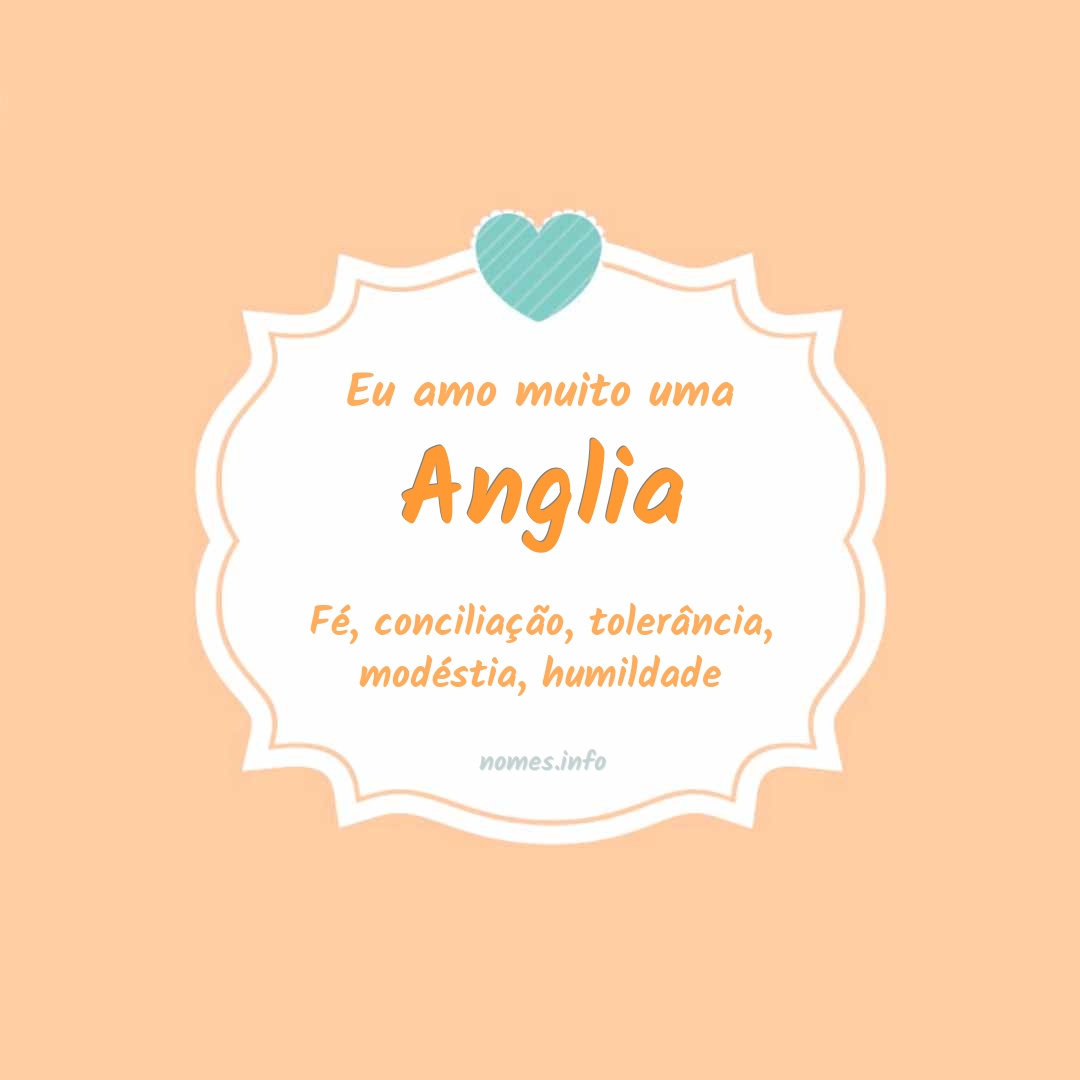 Eu amo muito Anglia