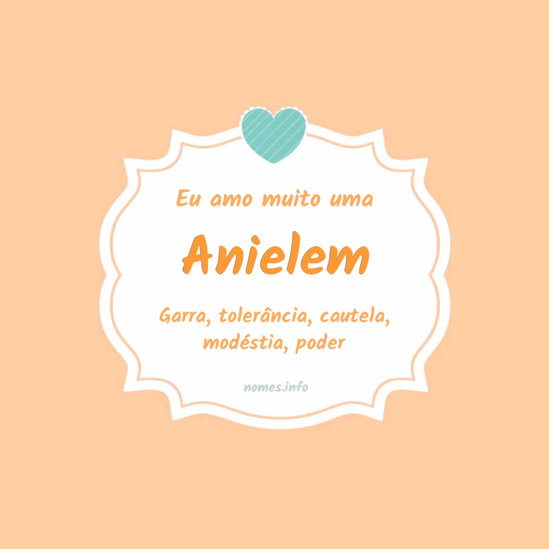 Eu amo muito Anielem