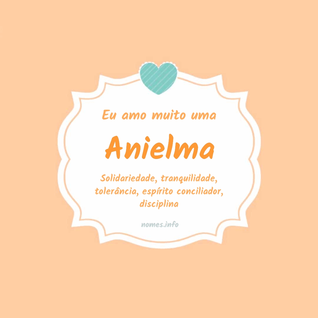 Eu amo muito Anielma