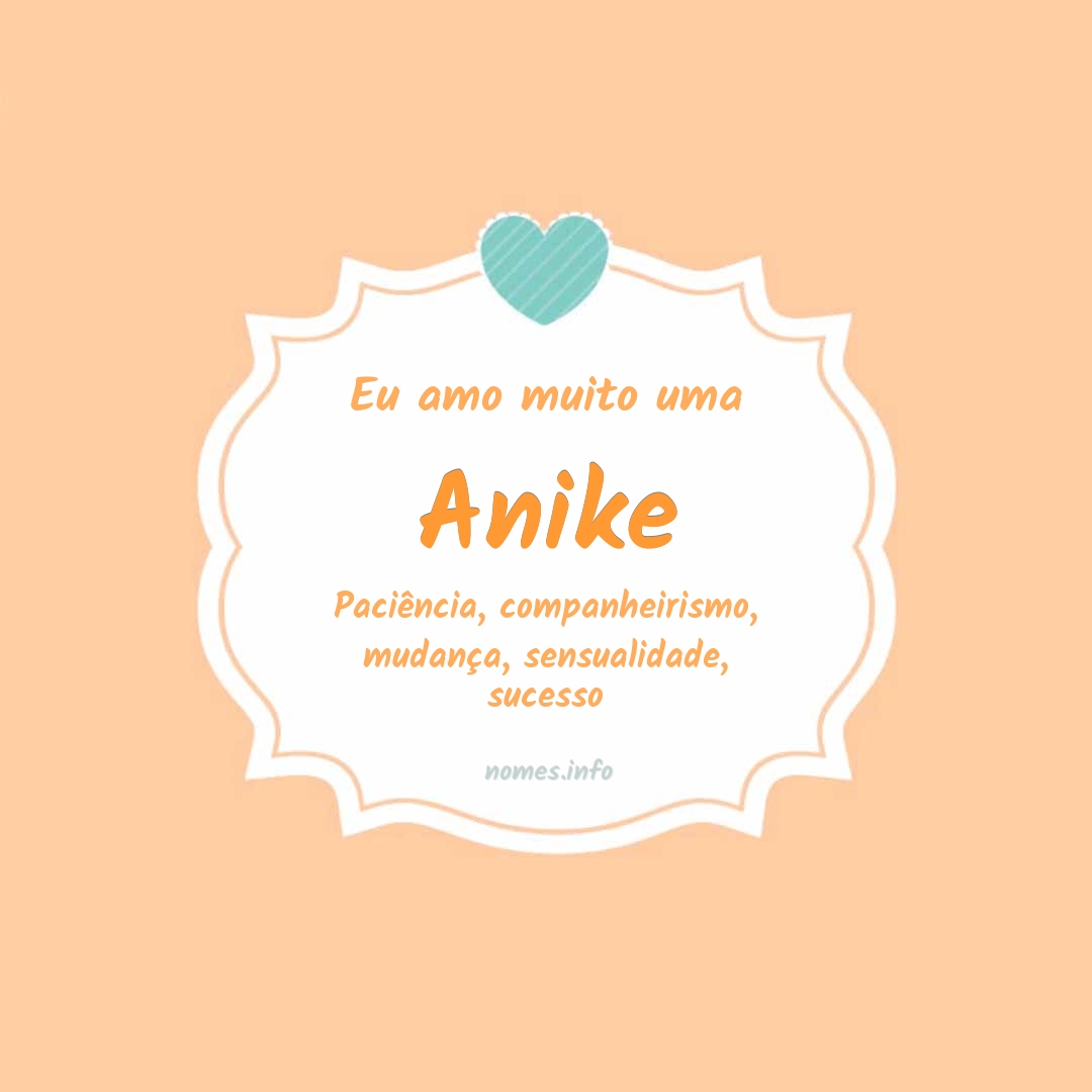 Eu amo muito Anike