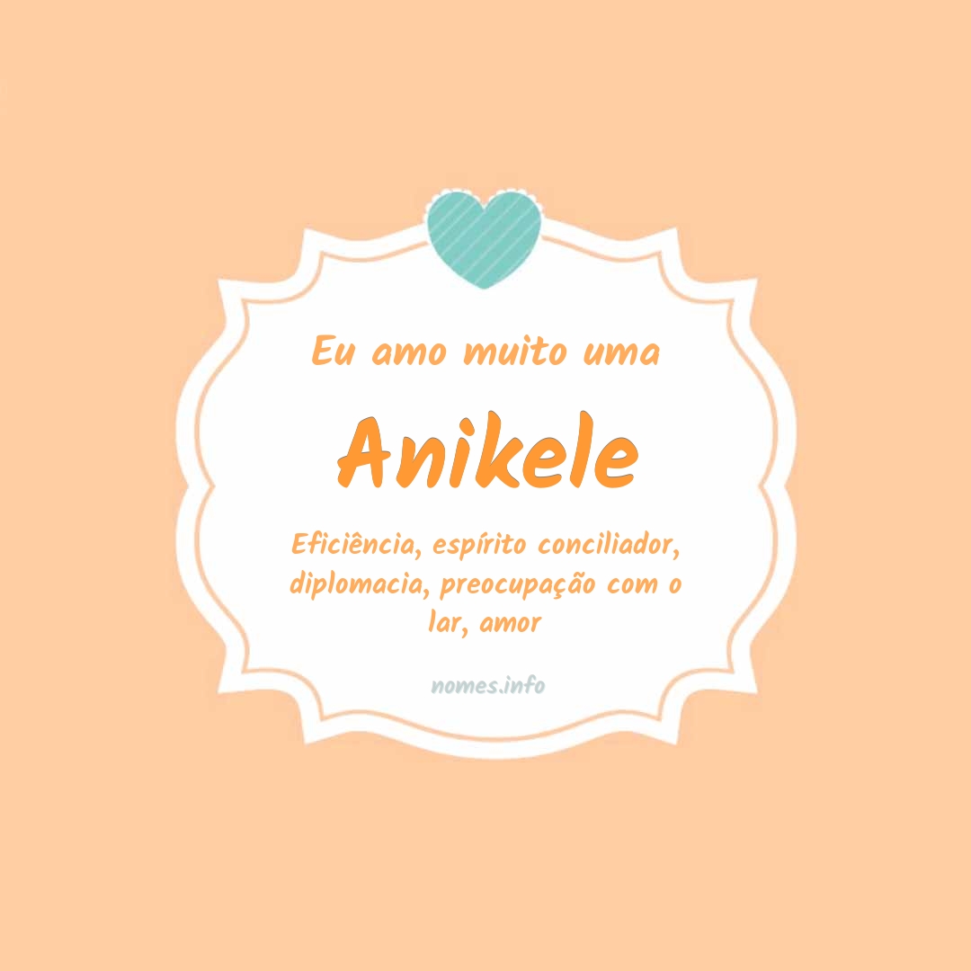 Eu amo muito Anikele