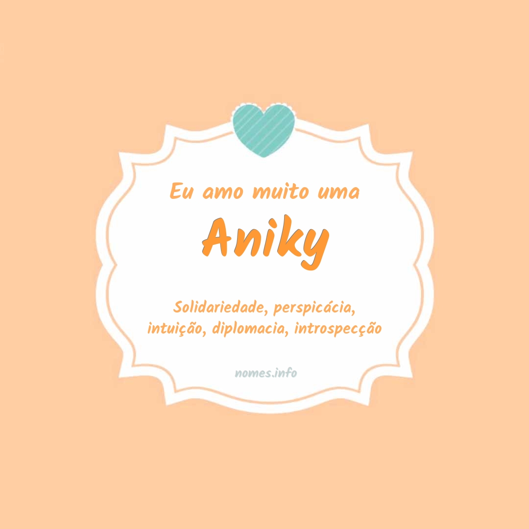 Eu amo muito Aniky