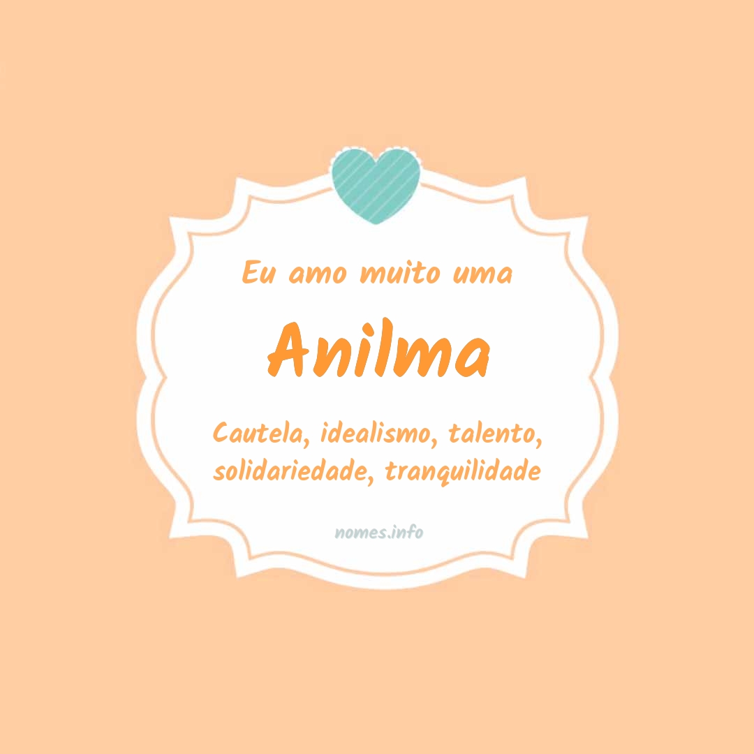 Eu amo muito Anilma
