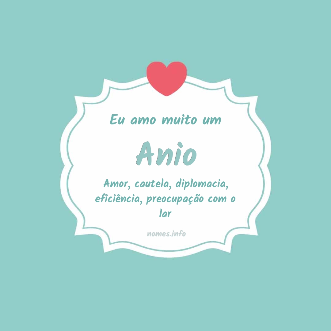Eu amo muito Anio