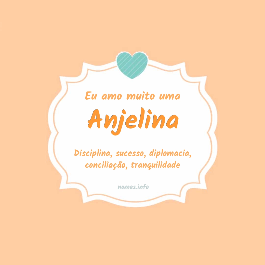 Eu amo muito Anjelina