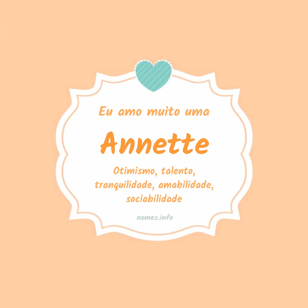 Eu amo muito Annette