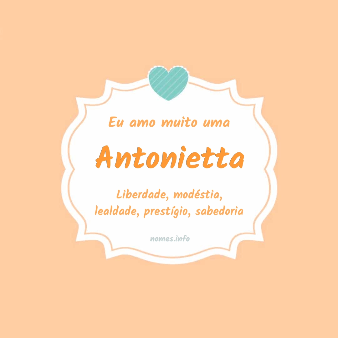 Eu amo muito Antonietta