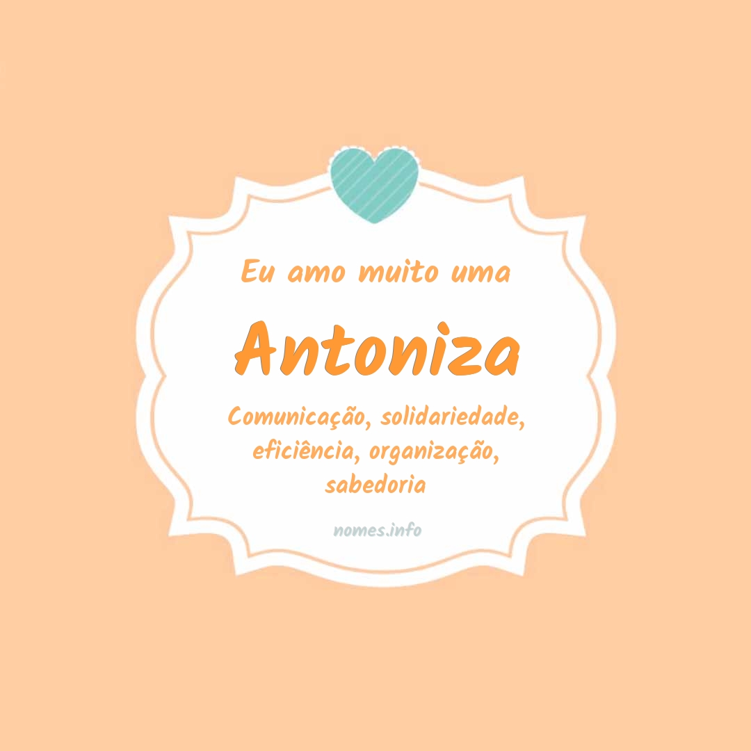 Eu amo muito Antoniza