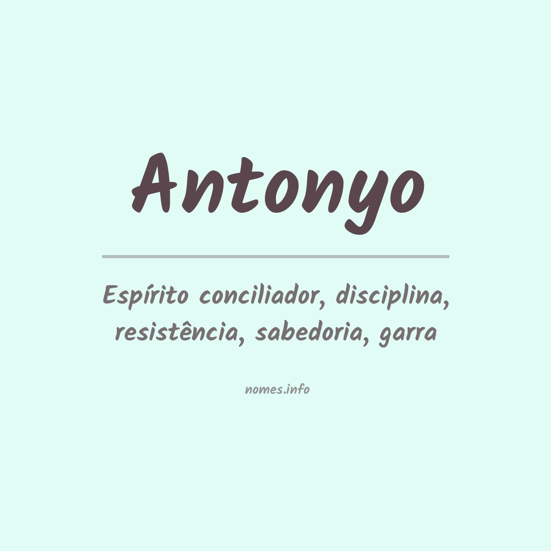 Significado do nome Antonyo