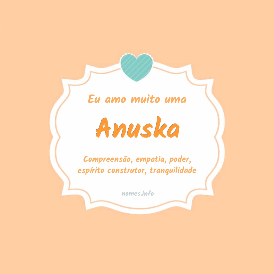 Eu amo muito Anuska