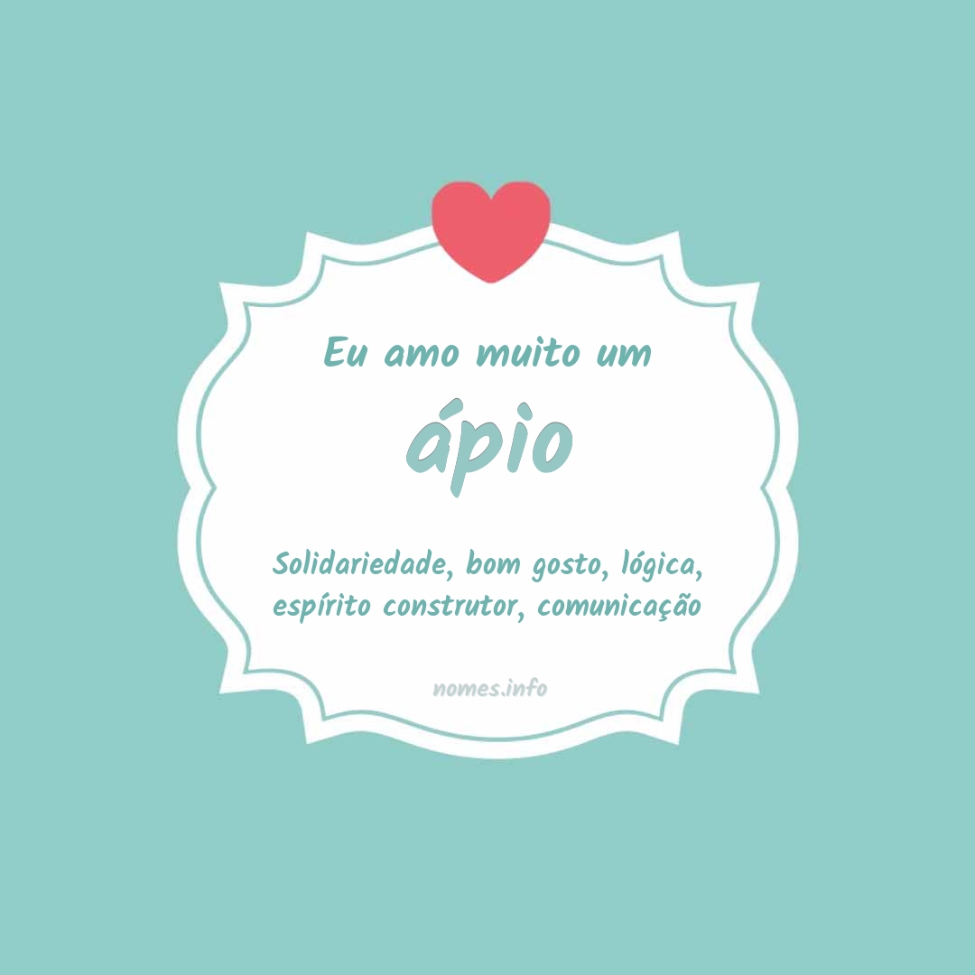 Eu amo muito ápio
