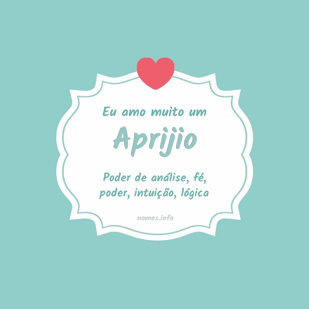 Eu amo muito Aprijio