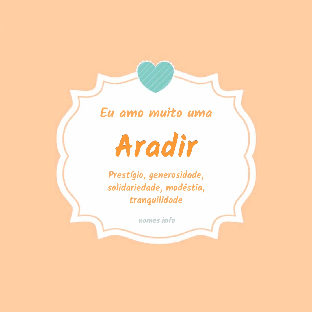 Eu amo muito Aradir