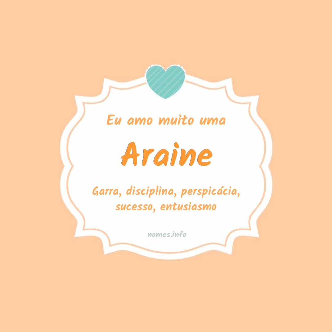 Eu amo muito Araine