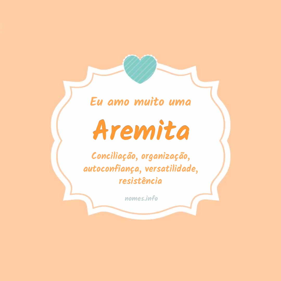 Eu amo muito Aremita