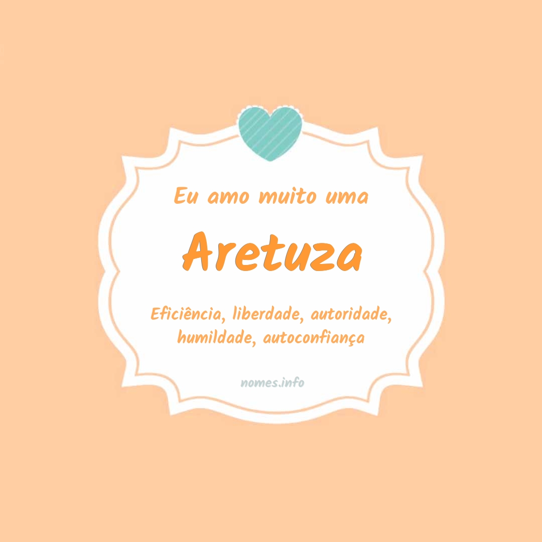 Eu amo muito Aretuza
