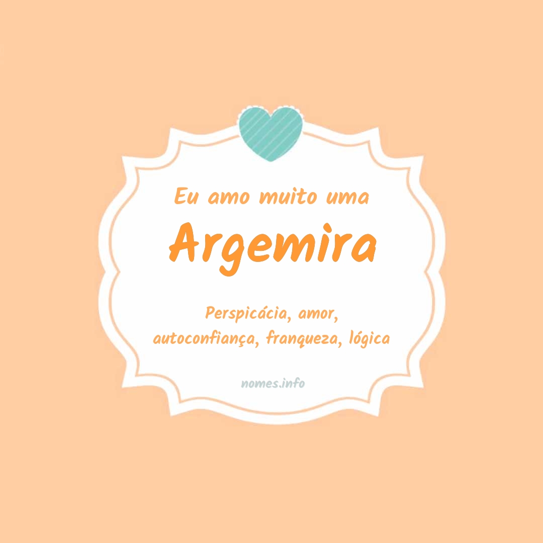 Eu amo muito Argemira