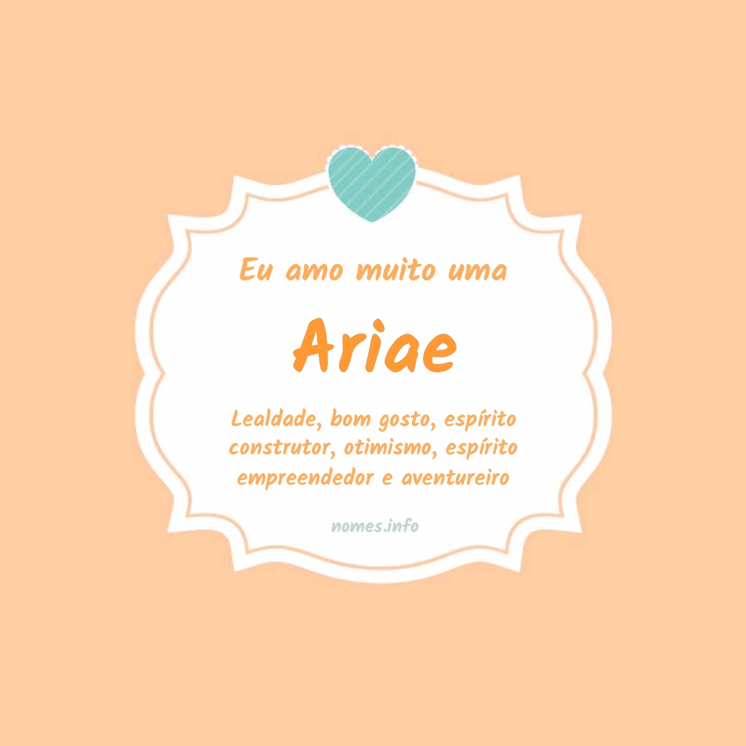 Eu amo muito Ariae