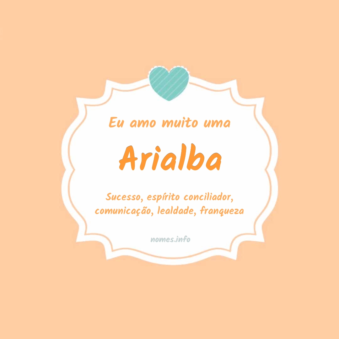Eu amo muito Arialba