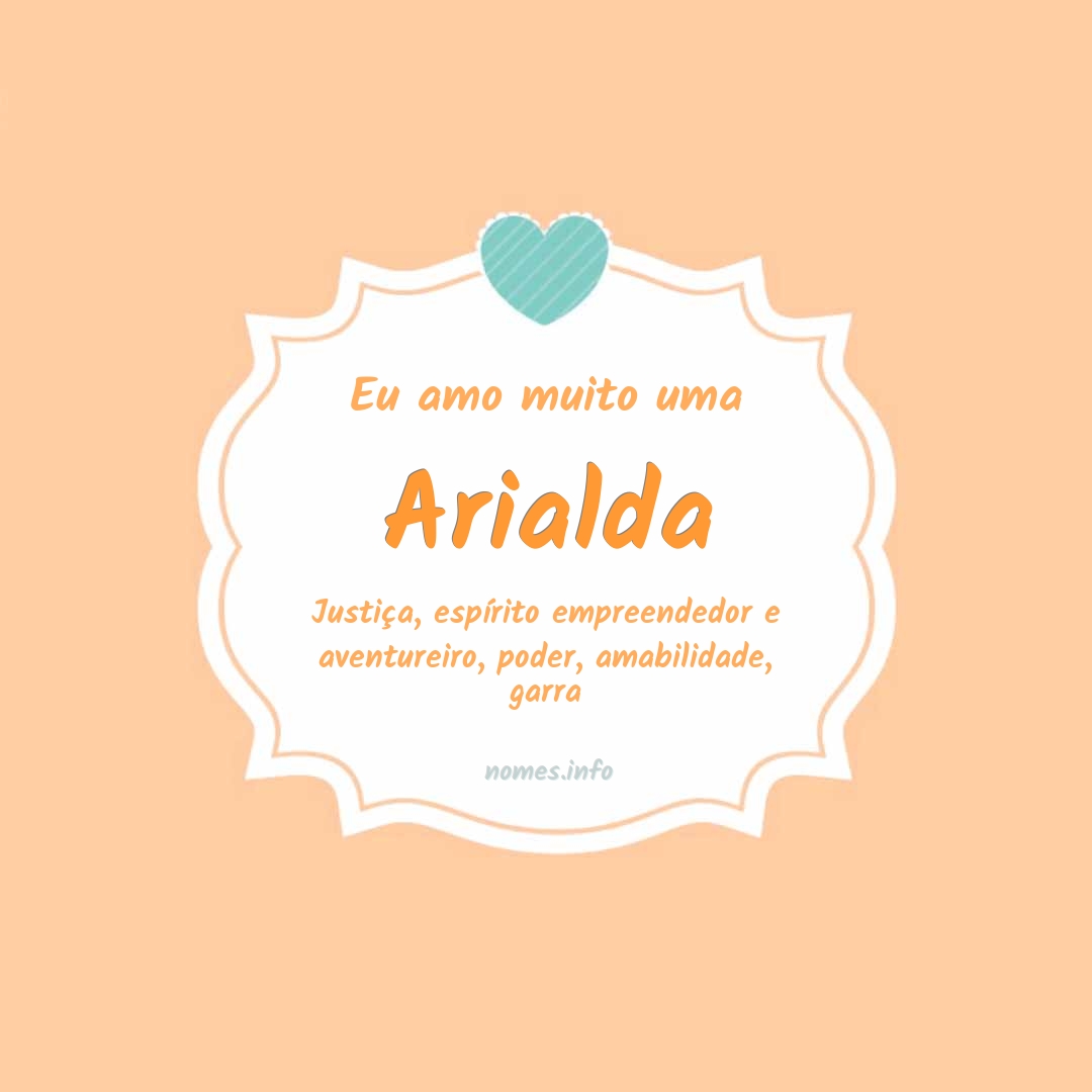 Eu amo muito Arialda