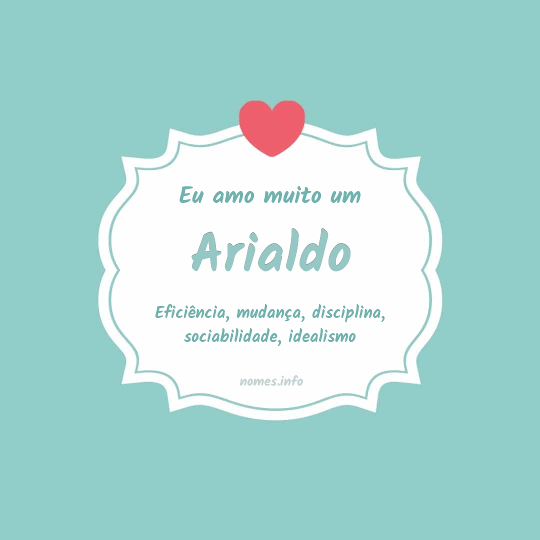 Eu amo muito Arialdo