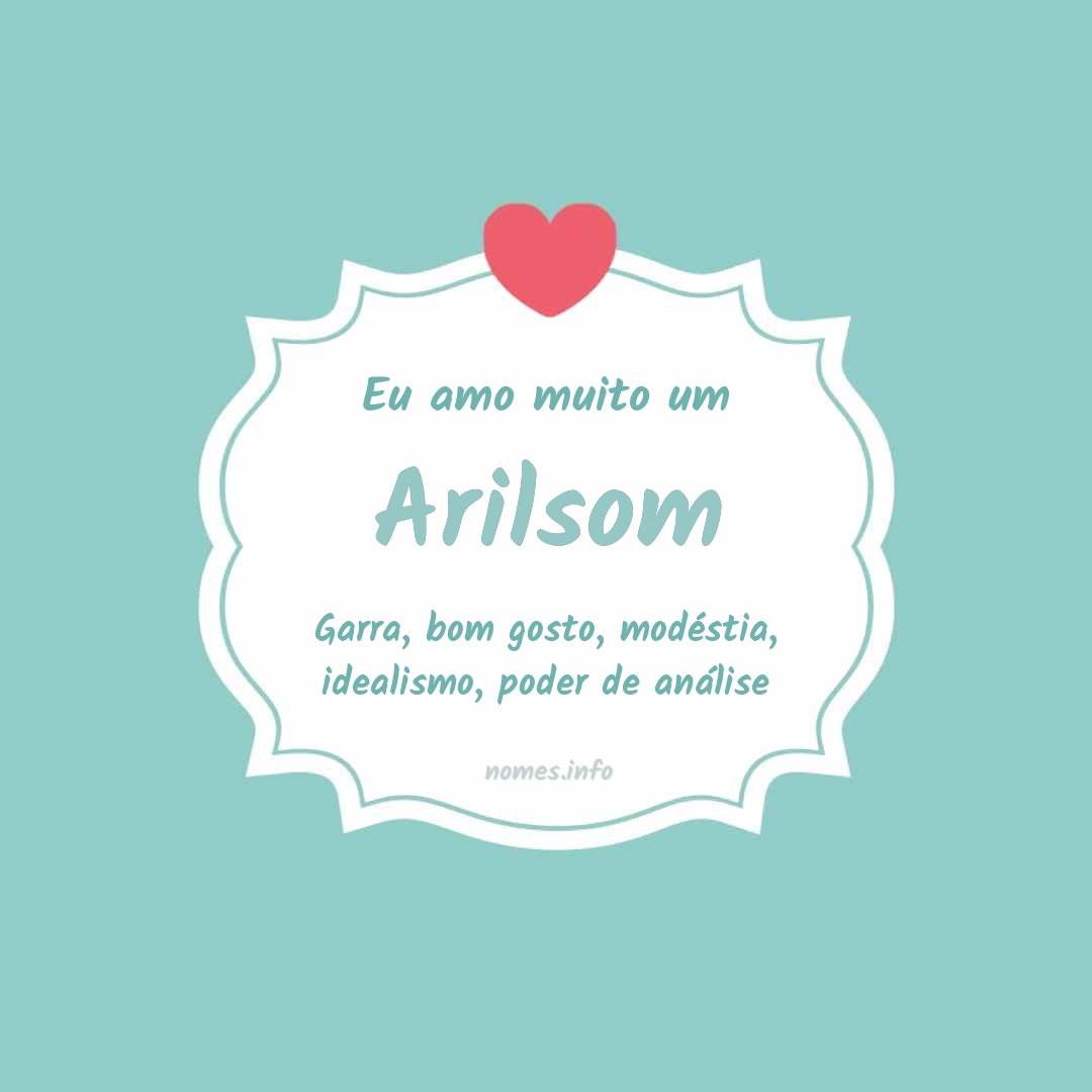 Eu amo muito Arilsom