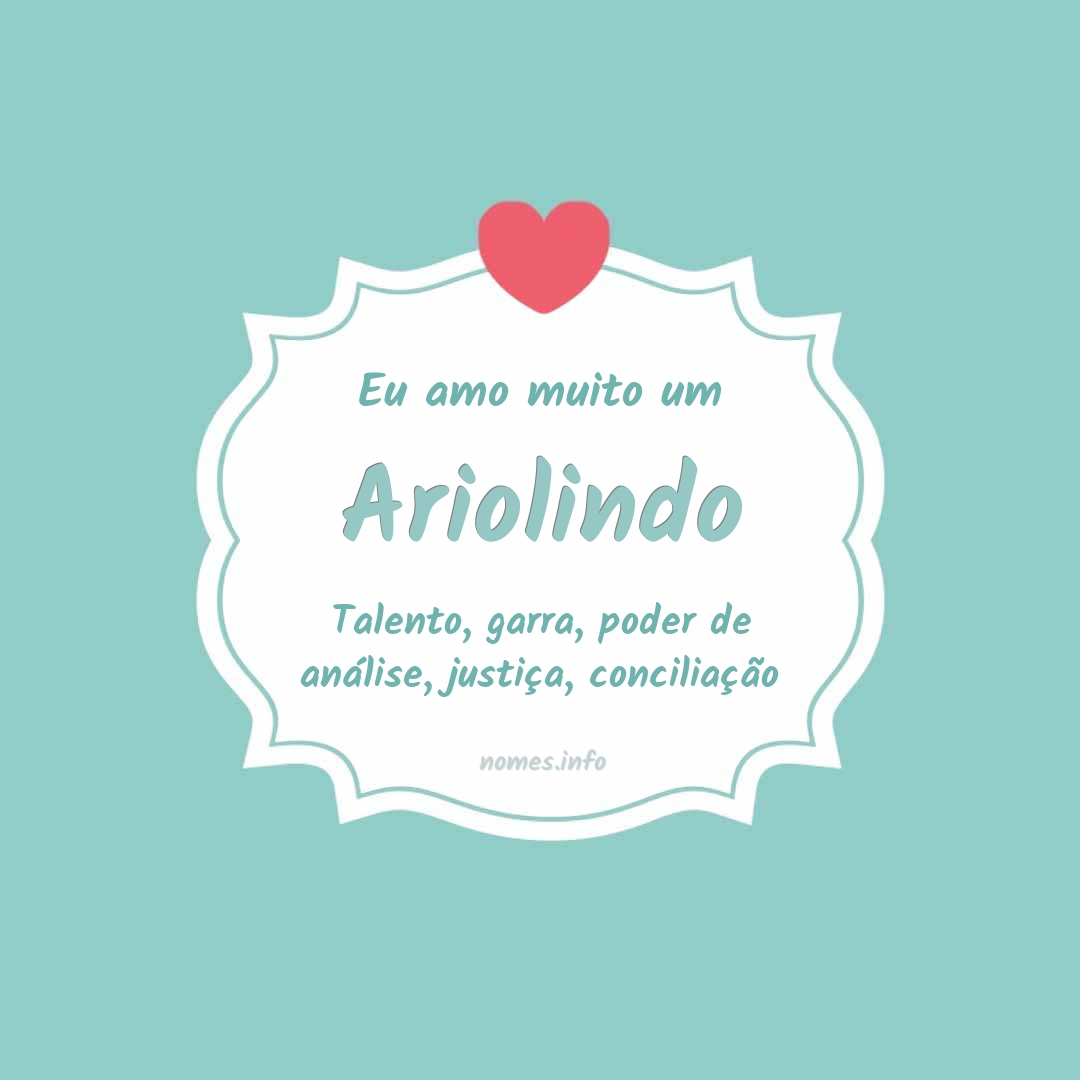Eu amo muito Ariolindo Eu amo muito Ariolindo