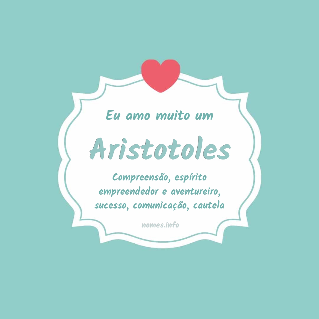Eu amo muito Aristotoles