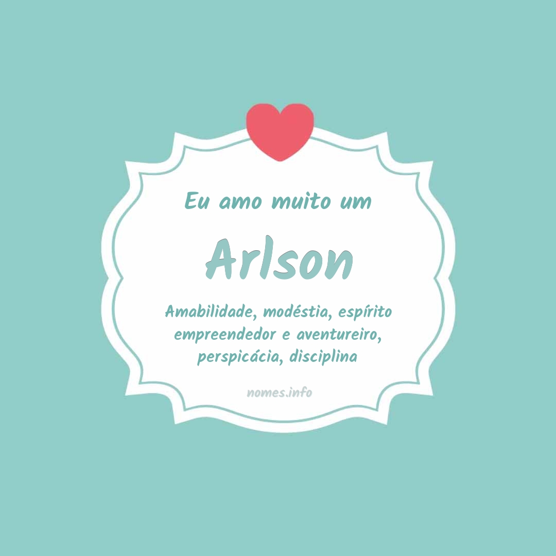 Eu amo muito Arlson