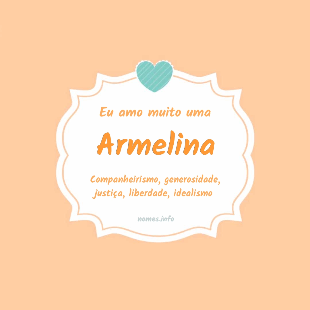 Eu amo muito Armelina