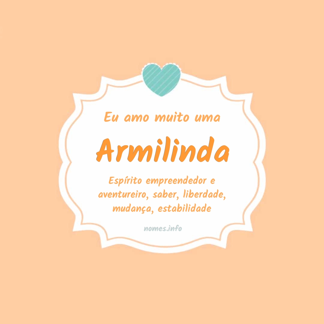 Eu amo muito Armilinda