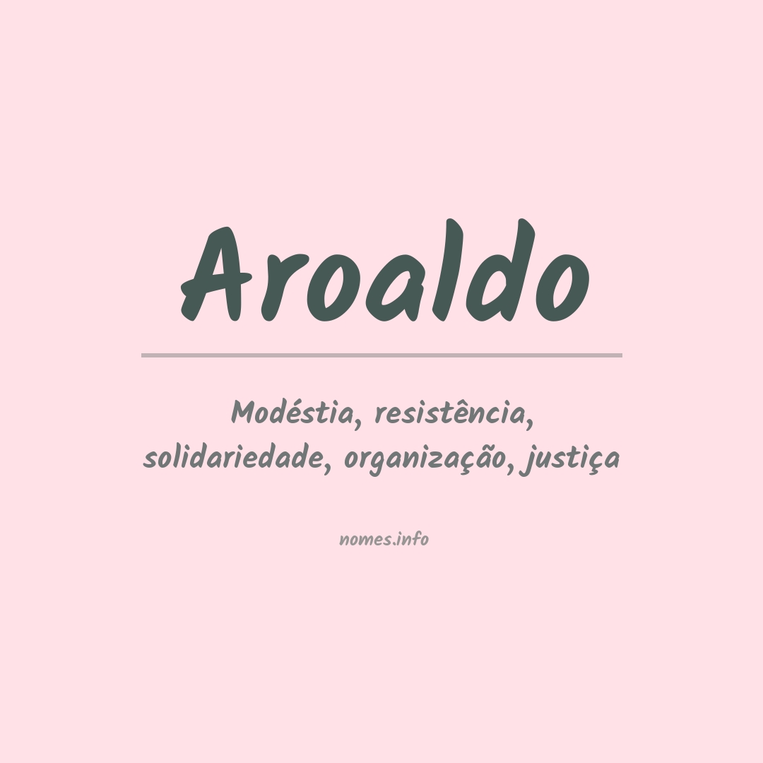 Significado do nome Aroaldo