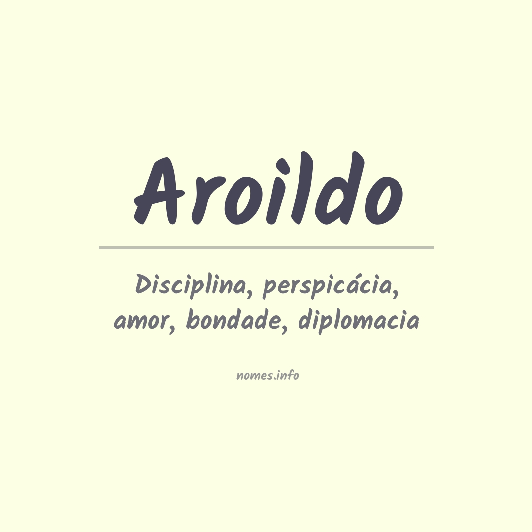 Significado do nome Aroildo